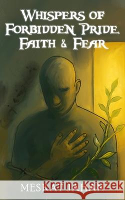 Whispers of Forbidden Pride, Faith & Fear Meskat Jahan 9781835638989 New Generation Publishing - książka
