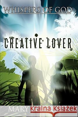 Whispers of God: Creative Lover Tutt, Mary Lou 9781456760175 Authorhouse - książka
