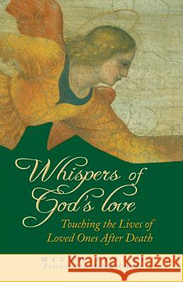 Whispers of God's Love: Touching the Lives of Loved Ones After Death Finley, Mitch 9780764812101 Liguori/Triumph - książka