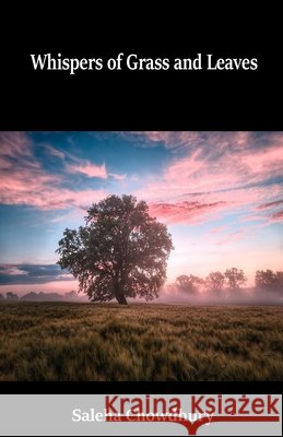 Whispers Of Grass And Leaves Chowdhury, Saleha 9798195586294 Independently Published - książka
