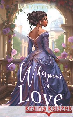 Whispers Of Love: A Clean Victorian Romance (Short Read Books) Bella Stormrider   9798851879753 Independently Published - książka