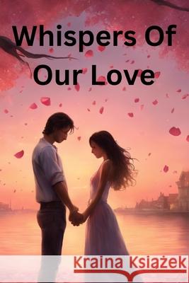 Whispers Of Our Love Charlie Thomas Morgan 9798327582774 Independently Published - książka
