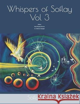 Whispers of Soflay: Yearly Anthology Of Poetry (Volume 3) Rehmat Changaizi Alicia Minjarez Ramirez Ianni Carina C 9781674662572 Independently Published - książka