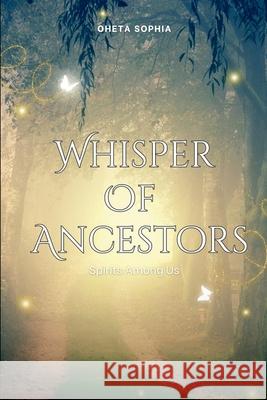 Whispers of the Ancestors: Spirits Among Us Oheta Sophia 9787257209561 OS Pub - książka