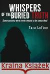 Whispers of the Buried Truth Tara Lofton 9798318804434 Palmetto Publishing