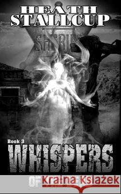 Whispers Of The Dead Book 3 Stallcup, Heath 9781978492837 Createspace Independent Publishing Platform - książka