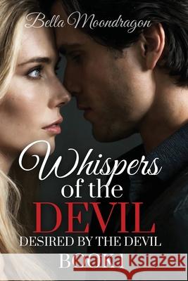 Whispers of the Devil: Desired by the Devil Book 1 Bella Moondragon 9781964125145 Rogue Wolf Publishing - książka