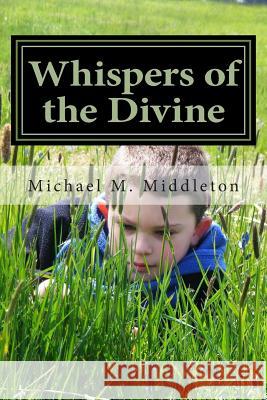 Whispers of the Divine Michael M. Middleton 9781477642375 Createspace - książka