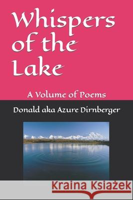 Whispers of the Lake: A Volume of Poems Donald Aka Azure Dirnberger 9781076471901 Independently Published - książka