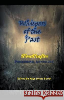 Whispers of the Past Kaye Lynne Booth, Roberta Eaton Cheadle, Julie Goodswen 9781393002529 Wordcrafter Press - książka