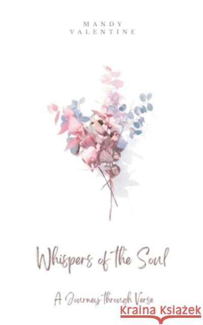 Whispers of the Soul: A Journey through Verse Mandy Valentine 9789358315837 Bookleaf Publishing - książka