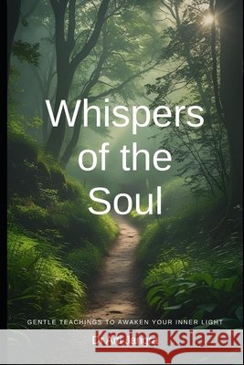 Whispers of the Soul: Gentle Teachings to Awaken Your Inner Light Jangra, Arti 9798288747953 Independently Published - książka