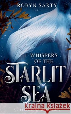 Whispers of the Starlit Sea Robyn Sarty 9781990223396 Belwood Publishing - książka