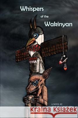 Whispers of the Wakinyan Jim T. Gammill 9781544683904 Createspace Independent Publishing Platform - książka