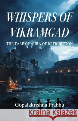 Whispers of Vikramgad: The tale of Aura of retribution Gopalakrishna Prabhu                     9788196907792 Paper Towns - książka