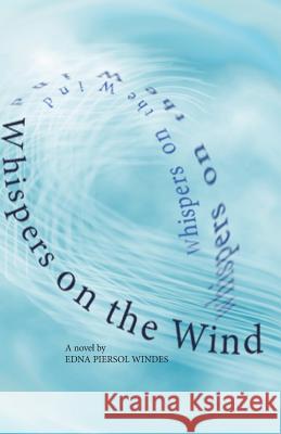 Whispers on the Wind Edna Piersol Windes 9781497408036 Createspace - książka