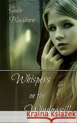 Whispers on the Windowsill Sadie Blackburn 9781987767353 Createspace Independent Publishing Platform - książka