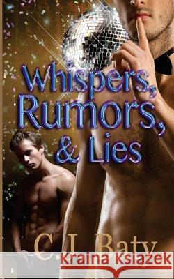 Whispers, Rumors, & Lies C. J. Baty 9781532782930 Createspace Independent Publishing Platform - książka