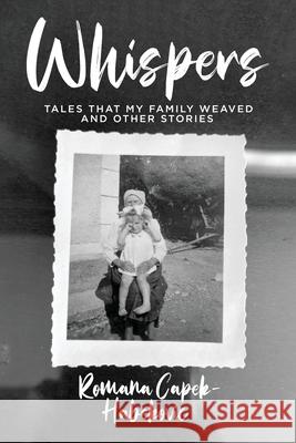 Whispers: Tales That My Family Weaved and Other Stories Romana Capek-Habekovic 9781806232642 Panda Publishing Agency - książka