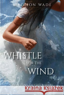 Whistle for the Wind Madison Wade   9798985272727 Madison Wade - książka