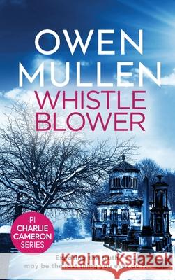 Whistleblower Owen Mullen 9781801620680 Boldwood Books Ltd - książka