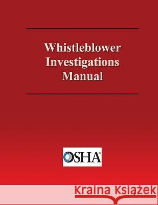 Whistleblower Investigations Manual U. S. Department of Labor 9781491016954 Createspace - książka