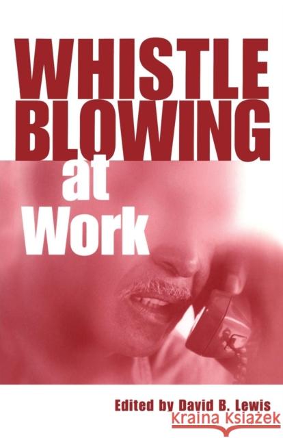 Whistleblowing at Work David Lewis 9780485121568 Athlone Press - książka