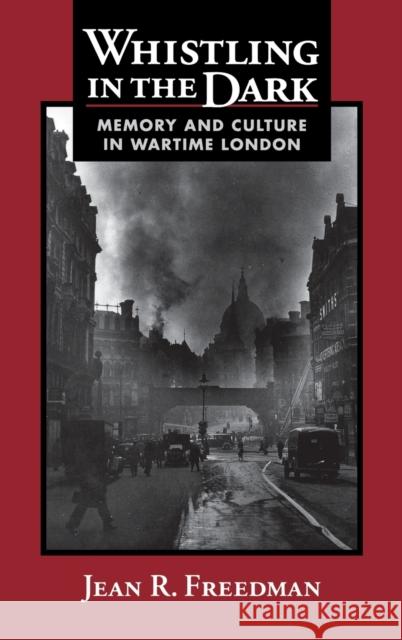 Whistling in the Dark Jean R. Freedman 9780813120768 University Press of Kentucky - książka