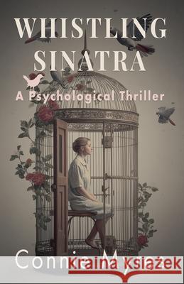 Whistling Sinatra Connie Myres 9781957819334 Feather and Fermion Publishing - książka