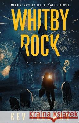 Whitby Rock: The Sweetest Drug, An Engaging Murder Mystery Freeman, Kev 9781736570906 Undercover - książka