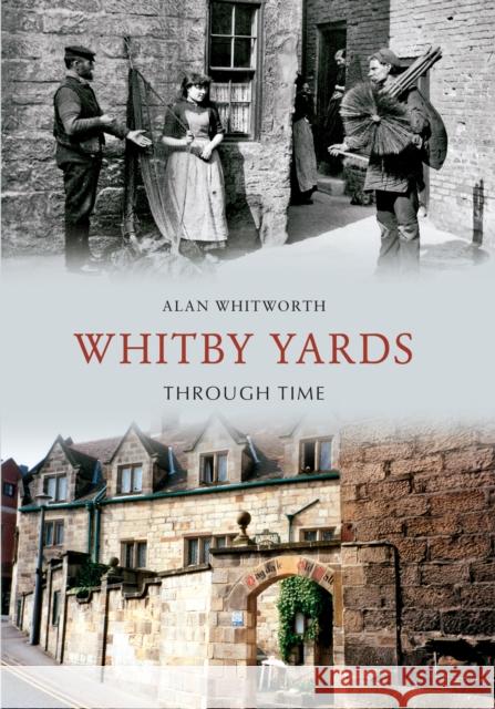 Whitby Yards Through Time Alan Whitworth 9781848686052 Amberley Publishing - książka