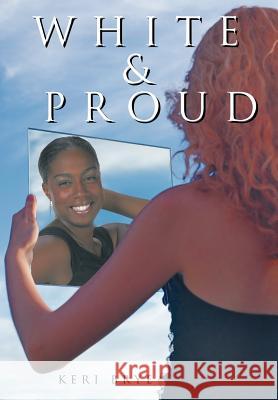 White & Proud Keri Brye 9781463439750 Authorhouse - książka