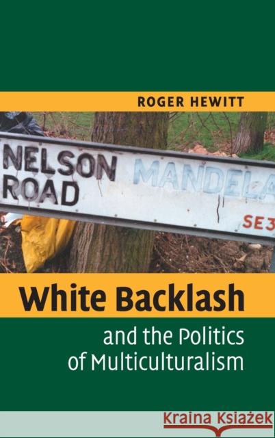 White Backlash and the Politics of Multiculturalism Roger Hewitt 9780521817684 Cambridge University Press - książka