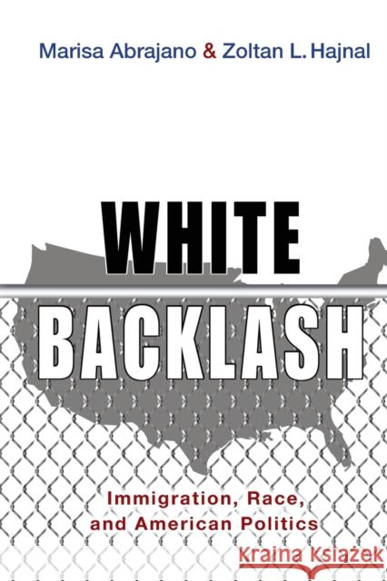 White Backlash: Immigration, Race, and American Politics Abrajano, Marisa; Hajnal, Zoltan L. 9780691176192 John Wiley & Sons - książka