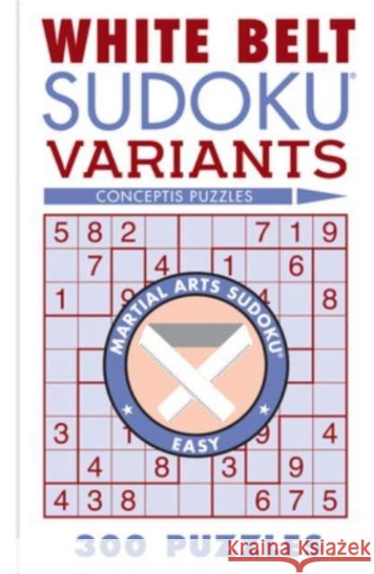 White Belt Sudoku Variants: 300 Puzzles  9781454950684 Union Square & Co. - książka