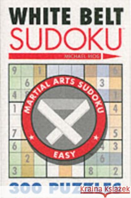 White Belt Sudoku(r) Michael Rios 9781402735950 Sterling Publishing - książka