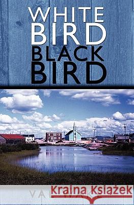 White Bird Black Bird Val Wake 9781439203453 Booksurge Publishing - książka