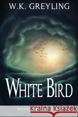 White Bird: The Aure Series, Book 2 Greyling 9781999474829 Library and Archives Canada - książka
