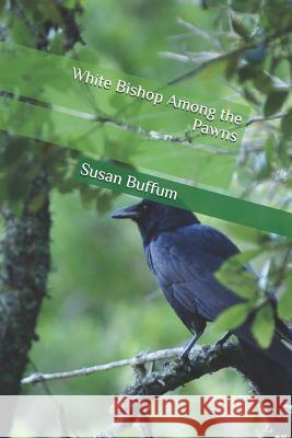 White Bishop Among the Pawns Susan Buffum 9781795297110 Independently Published - książka