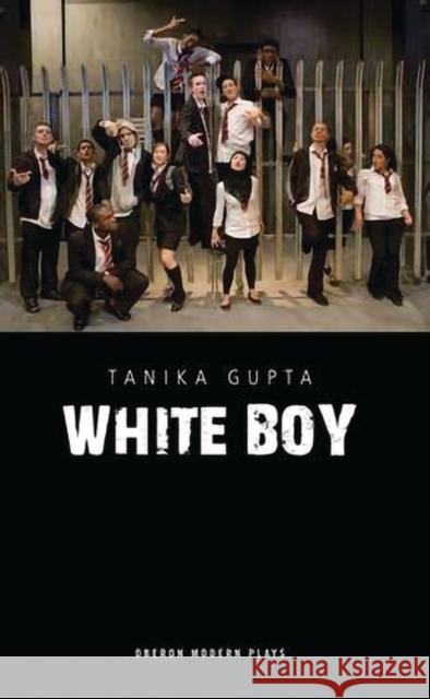 White Boy Tanika Gupta 9781840028607 OBERON BOOKS LTD - książka
