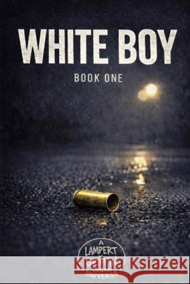 White Boy: Book One Justin Lampert Will Griffin Lampert X. Griffin Urba 9781969709425 Lampert & Sons Publishing - książka