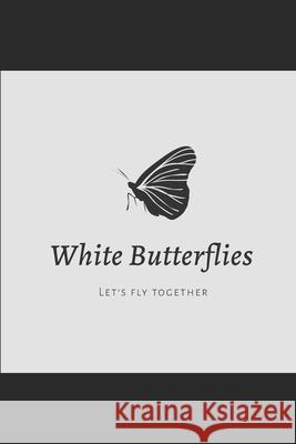 White Butterflies: a poetry book Isabel Marie Cruzat 9781689845151 Independently Published - książka