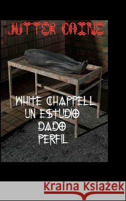 White Chappell Un estudio dado Perfil Stewart, Christopher 9781478286530 Createspace - książka