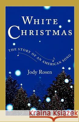 White Christmas: The Story of an American Song Jody Rosen 9780743218764 Simon & Schuster - książka