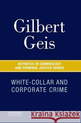 White-Collar and Corporate Crime Gilbert Geis Henry N. Pontell 9780190219284 Oxford University Press, USA - książka