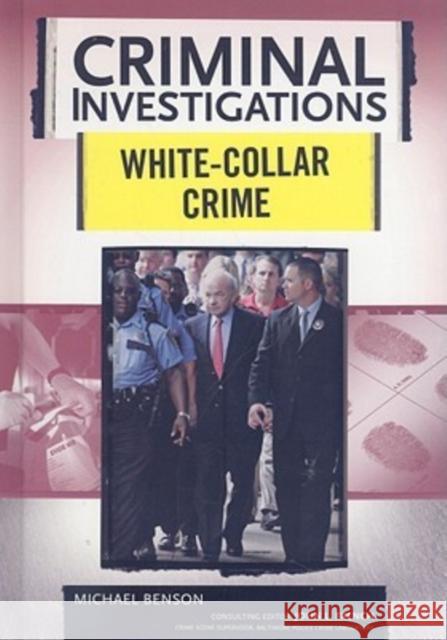 White-Collar Crime Benson, Michael 9780791094136 Chelsea House Publishers - książka
