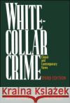 White-Collar Crime: Offenses in Business, Politics, and the Professions, 3rd Ed Geis, Gilbert 9780029116012 Free Press