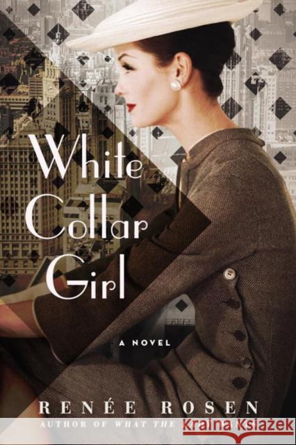 White Collar Girl Renee Rosen 9780451474971 New American Library - książka