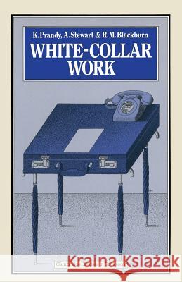 White-Collar Work Kenneth Prandy Andrew Stewart R. M. Blackburn 9780333332733 Palgrave MacMillan - książka