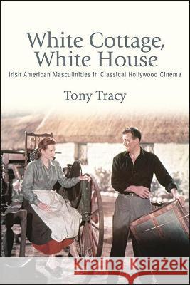 White Cottage, White House Tony Tracy 9781438489087 State University of New York Press - książka